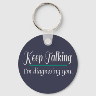 Keep Talking diagnosing you phycologist Keychain
