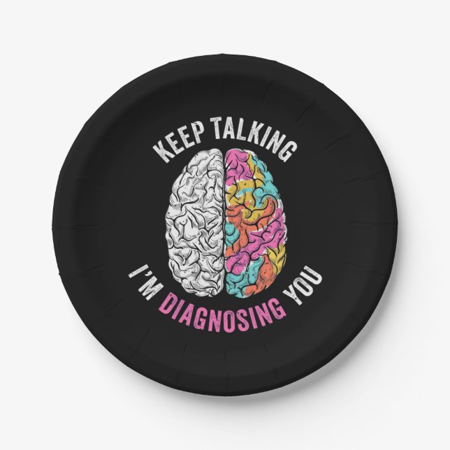 Keep Talking I Am Diagnosing You Paper Plate (Front)