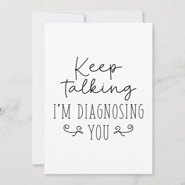 Keep Talking I’m Diagnosing You Thank You Card (Front)