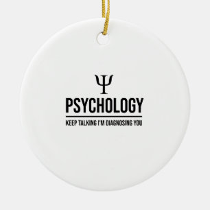 keep talking I'm diagnosing you Ceramic Ornament