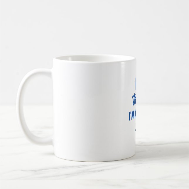 KEEP TALKING I'M DIAGNOSING YOU  COFFEE MUG (Left)