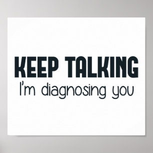 Keep Talking I'm Diagnosing You Poster