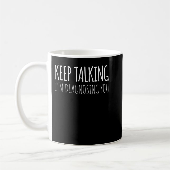 Keep Talking I'm Diagnosing You Psychology Retro  Coffee Mug (Left)