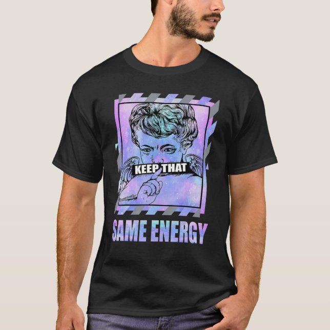 Keep That Same Energy Zen Master 4s Matching T-Shirt (Front)