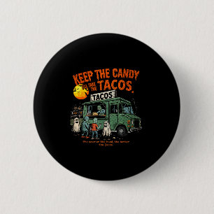 Keep The Candy Ill Take The Tacos - Halloween Taco 2 Inch Round Button
