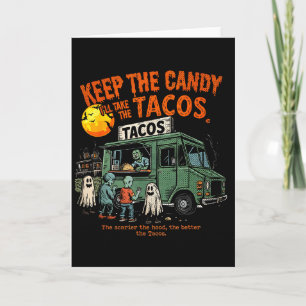 Keep The Candy Ill Take The Tacos - Halloween Taco Card