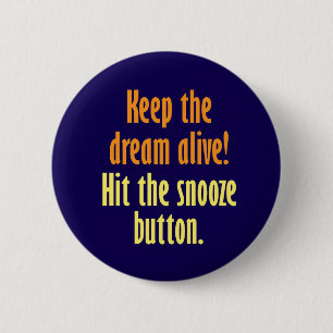 Keep the dream alive! 2 inch round button