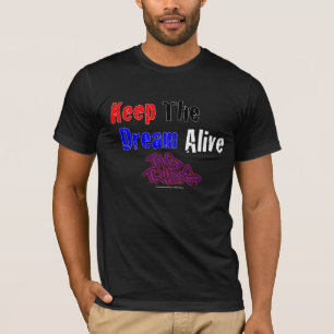 Keep The Dream Alive The Tribe T-Shirt