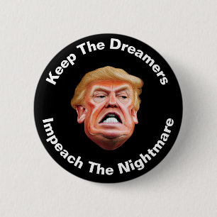 Keep The Dreamers Impeach The Nightmare Anti Trump 2 Inch Round Button