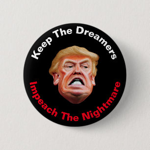 Keep The Dreamers Impeach The Nightmare Anti Trump 2 Inch Round Button