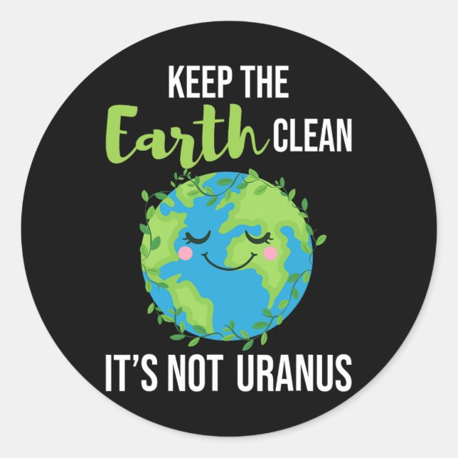 Keep The Earth Clean - Environmental Protection Ea Classic Round Sticker (Front)