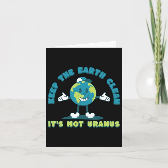 Keep The Earth Clean It's Not Uranus Environmental Card (Front)