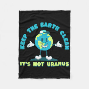 Keep The Earth Clean Its Not Uranus Environmental Fleece Blanket