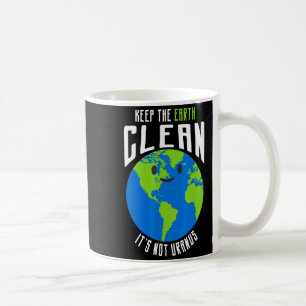 Keep The Earth Clean Its Not Uranus Funny T Shirt_ Coffee Mug