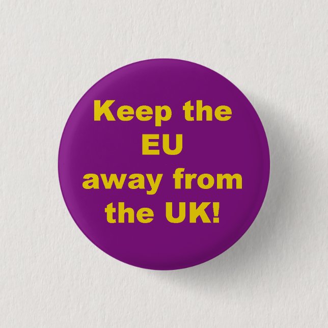 Keep the EU out badge 1 Inch Round Button (Front)