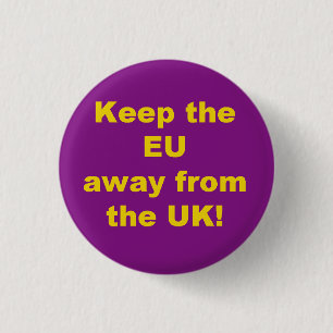 Keep the EU out badge 1 Inch Round Button