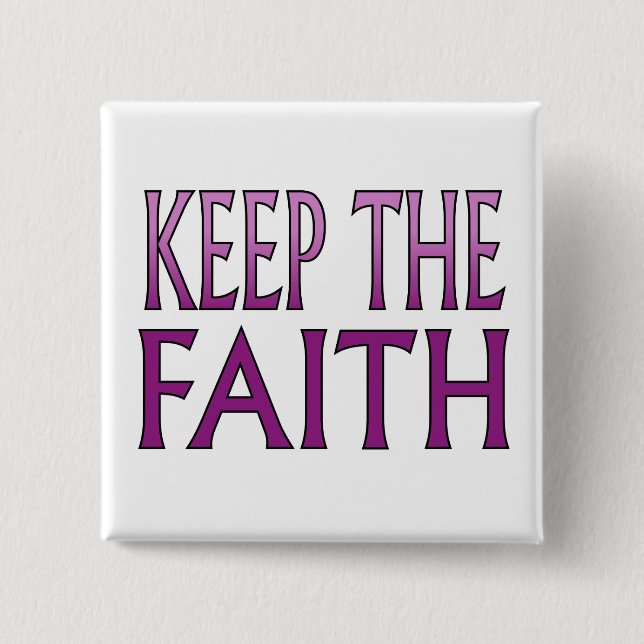 Keep the Faith 2 Inch Square Button (Front)