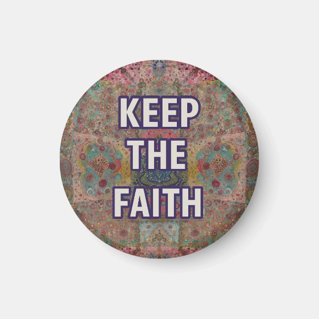 Keep the Faith – Encouragement magnet (Devant)