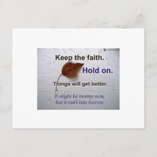 Keep The Faith Hold.. Things Will Get Better Postcard