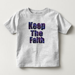 Keep The Faith, Religious Logo, Toddler T-shirt