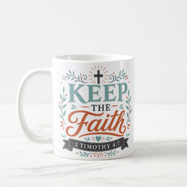Keep The Faith Religious Quote Coffee Mug (Left)