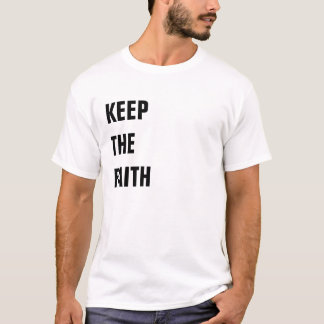 KEEP THE FAITH T-Shirt