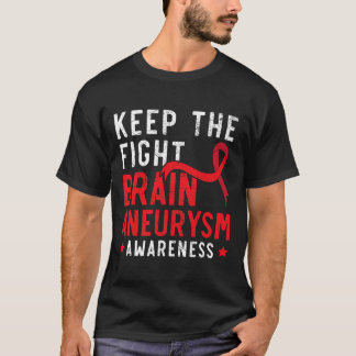 Keep The Fight Brain Aneurysm Aneurysm Awareness T-Shirt