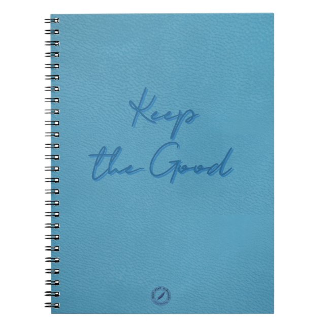 Keep The Good softteal Notebook (Front)
