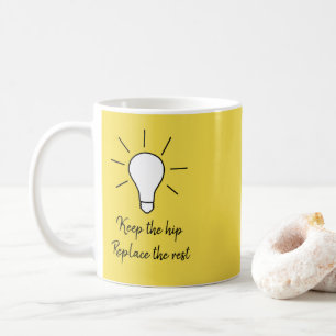 Keep the Hip - Replace the Rest Coffee Mug