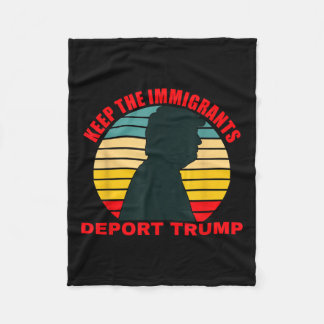 Keep The Immigrants Deport Trump Retro Anti-trump  Fleece Blanket