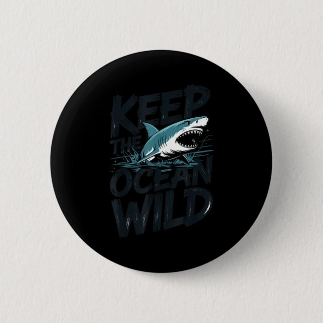 Keep the ocean wild shark conservation message  2 inch round button (Front)
