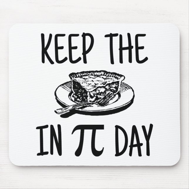 Keep The Pie in Pi Day Mouse Pad (Front)