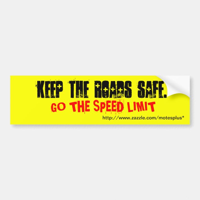 Keep the roads safe bumper sticker (Front)