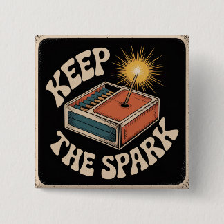 Keep The Spark 2 Inch Square Button
