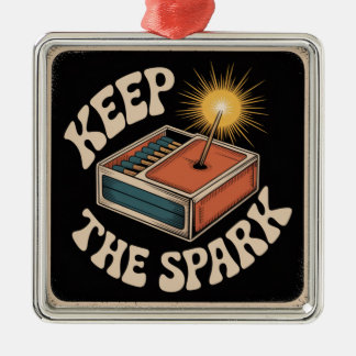 Keep The Spark Metal Ornament