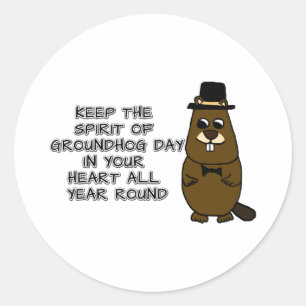 Keep the Spirit of Groundhog Day in your heart Classic Round Sticker