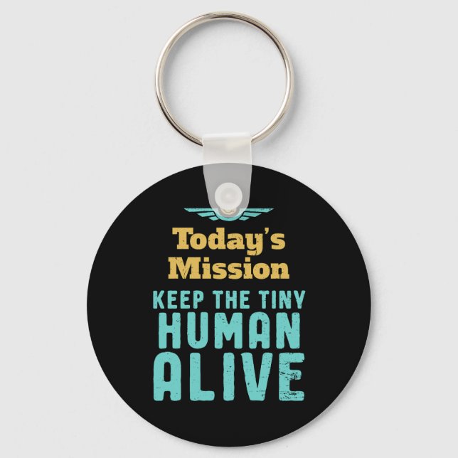 Keep The Tiny Human Alive Funny New Mom and Dad Keychain (Front)