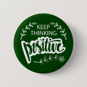 Keep Thinking Positive 2 Inch Round Button