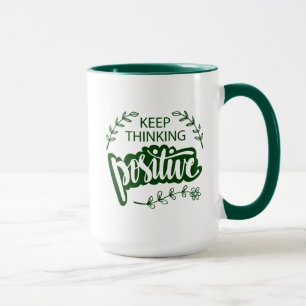 Keep Thinking Positive Mug