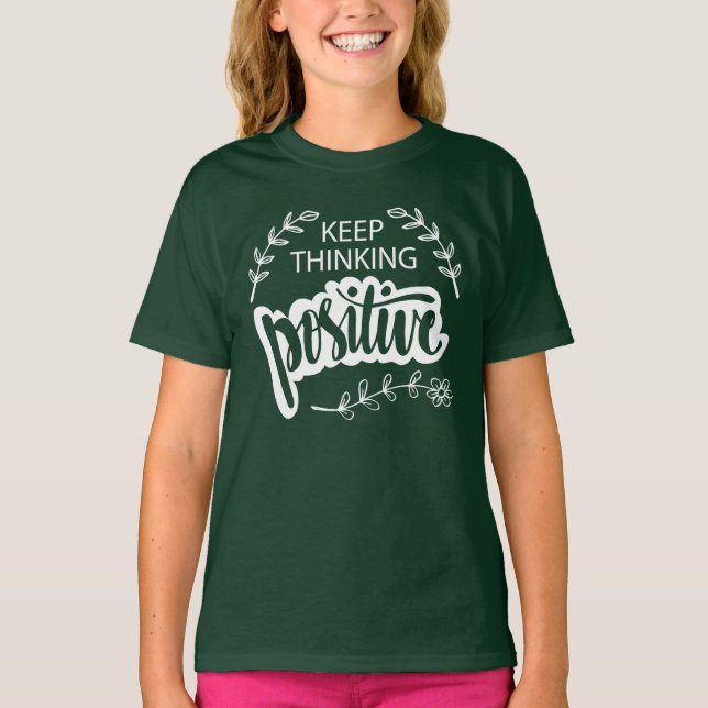 Keep Thinking Positive T-Shirt (Front)