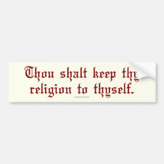 Keep Thy Religion Bumper Sticker