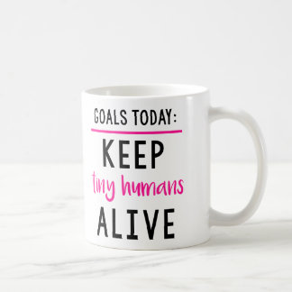 Keep Tiny Humans Alive Parenting Coffee Mug