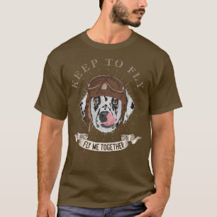 Keep to Fly Fly me Together Vintage Styled Dalmati T-Shirt