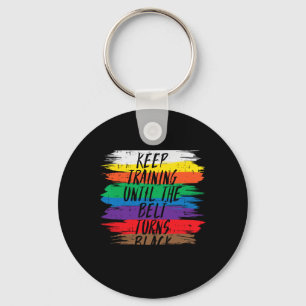 Keep Training Until Belt Turns Black Karate Martia Keychain