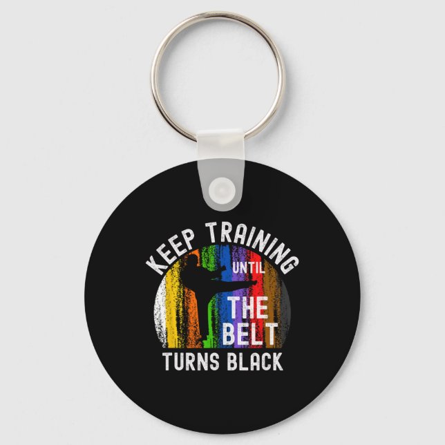 Keep Training Until Belt Turns Black Karate Taekwo Keychain (Front)