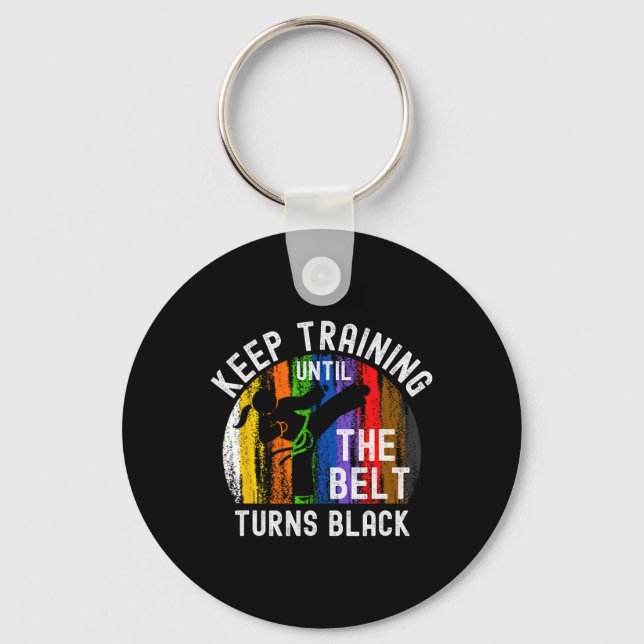Keep Training Until Belt Turns Black Karate Taekwo Keychain (Front)