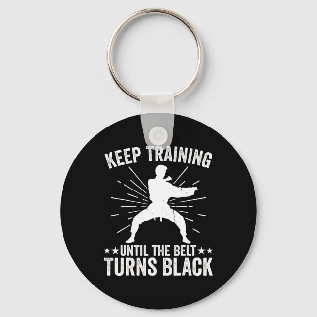Keep Training Until Belt Turns Black Karate Taekwo Keychain (Front)