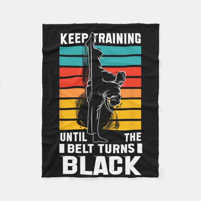 Keep Training Until The Bellt Turns Black  Fleece Blanket (Front)