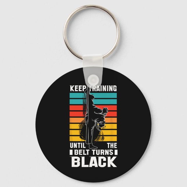 Keep Training Until The Bellt Turns Black  Keychain (Front)