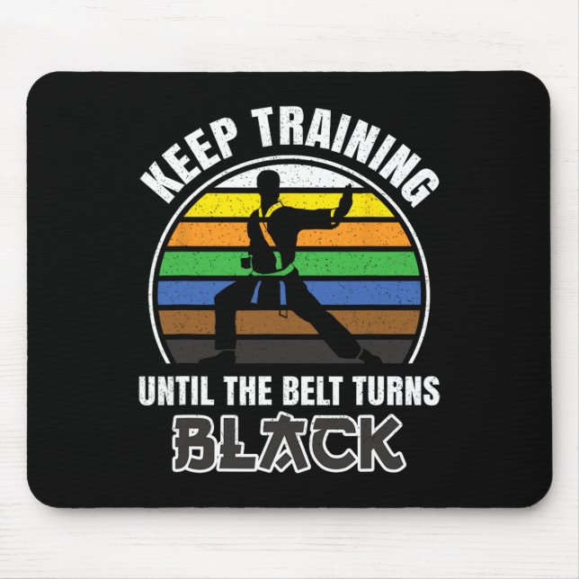 Keep Training Until The Belt Turns Black Funny Ret Mouse Pad (Front)